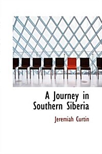 A Journey in Southern Siberia (Paperback)