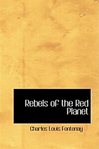 Rebels of the Red Planet (Paperback)