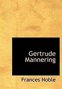 Gertrude Mannering (Paperback, Large Print)