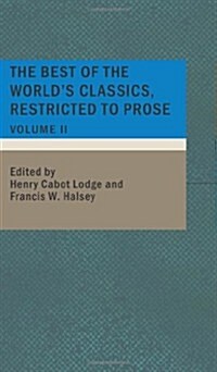 The Best of the Worlds Classics; Restricted to Prose- Volume II (Paperback)