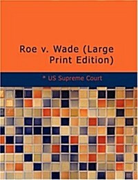 Roe v. Wade (Paperback, Large Print)