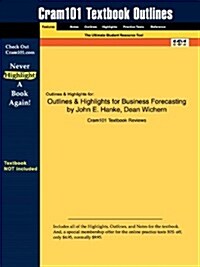 Outlines & Highlights for Business Forecasting by John E. Hanke (Paperback)