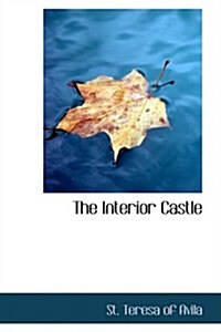 The Interior Castle (Paperback, Reprint)