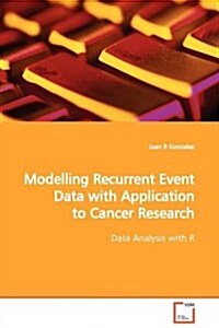 Modelling Recurrent Event Data With Application to Cancer Research (Paperback)