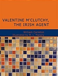 Valentine MClutchy- The Irish Agent (Paperback)