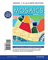 Mosaics: Reading and Writing Essays (Loose Leaf, 6)