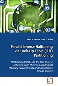 Parallel Inverse Halftoning Via Look-up Table (Lut) Partitioning (Paperback)