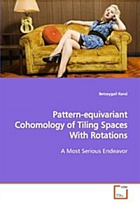 Pattern-equivariant Cohomology of Tiling Spaces With Rotations (Paperback)