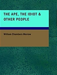 The Ape the Idiot a Other People (Paperback)