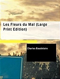 Les Fleurs Du Mal (Paperback, Large Print)