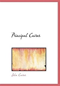 Principal Cairns (Paperback, Large Print)