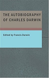 The Autobiography of Charles Darwin (Paperback)