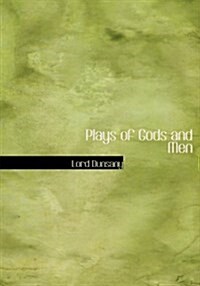 Plays of Gods and Men (Paperback, Large Print)