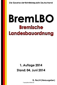 Bremische Landesbauordnung (Bremlbo) (Paperback)