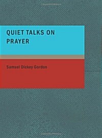 Quiet Talks on Prayer (Paperback, Large Print)