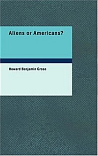 Aliens or Americans? (Paperback)