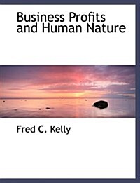 Business Profits and Human Nature (Hardcover, Large Print)