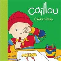 Caillou Takes a Nap (Board Books)