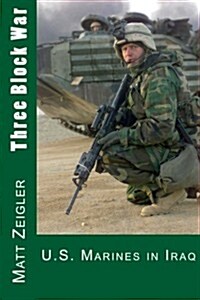 Three Block War: U.S. Marines in Iraq (Paperback)