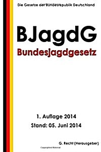 Bundesjagdgesetz (Bjagdg) (Paperback)