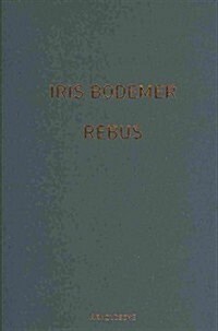 Iris Bodemer: Rebus. Jewelry 1997-2013 (Hardcover)