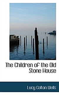 The Children of the Old Stone House (Hardcover)