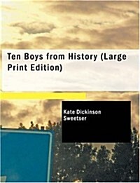 Ten Boys from History (Paperback, Large Print)