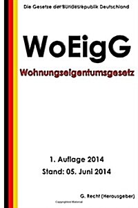Wohnungseigentumsgesetz - Woeigg (Paperback)