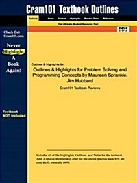 Outlines & Highlights for Problem Solving and Programming Concepts by Maureen Sprankle, Jim Hubbard (Paperback)