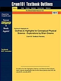 Outlines & Highlights for Conceptual Physical Science - Explorations by Paul G. Hewitt, John Suchocki, Leslie A. Hewitt (Paperback)