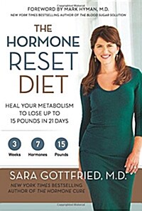 The Hormone Reset Diet: Heal Your Metabolism to Lose Up to 15 Pounds in 21 Days (Hardcover)