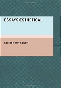 Essays Aesthetical (Paperback, Large Print)