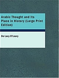 Arabic Thought and Its Place in History (Paperback, Large Print)