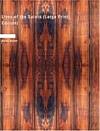 Lives of the Saints (Paperback, Large Print)