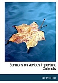 Sermons on Various Important Subjects (Paperback, Large Print)