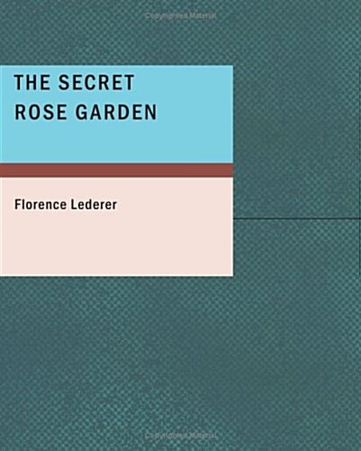 The Secret Rose Garden (Paperback)