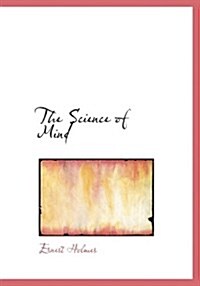 The Science of Mind (Paperback, Large Print)