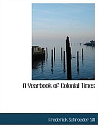 A Yearbook of Colonial Times (Hardcover, Large Print)