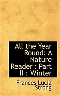 All the Year Round: A Nature Reader: Part II: Winter (Hardcover)