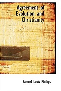 Agreement of Evolution and Christianity (Hardcover)