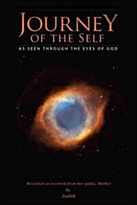 Journey of the Self: As Seen Through the Eyes of God (Paperback)