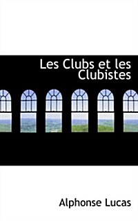 Les Clubs Et Les Clubistes (Hardcover)