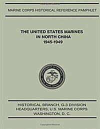 The United States Marines in North China, 1945-1949 (Paperback)