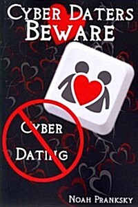 Cyber Daters Beware: Cyber Dating (Paperback)