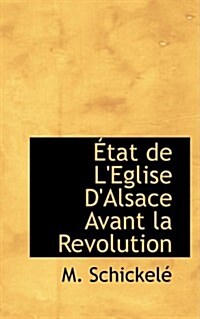 A Tat de LEglise DAlsace Avant La Revolution (Hardcover)