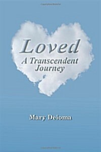 Loved: A Transcendent Journey (Paperback)