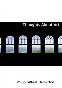Thoughts About Art (Hardcover, Large Print)