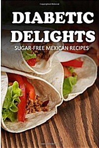 Sugar-free Mexican Recipes (Paperback)