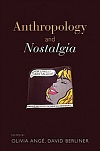 Anthropology and Nostalgia (Hardcover)