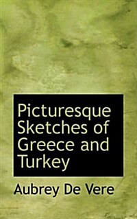 Picturesque Sketches of Greece and Turkey (Paperback)